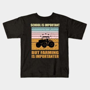 School Is Important But Farming Is Importanter Kids T-Shirt